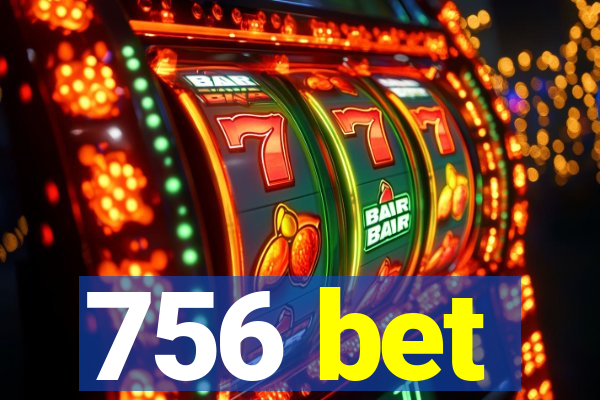756 bet